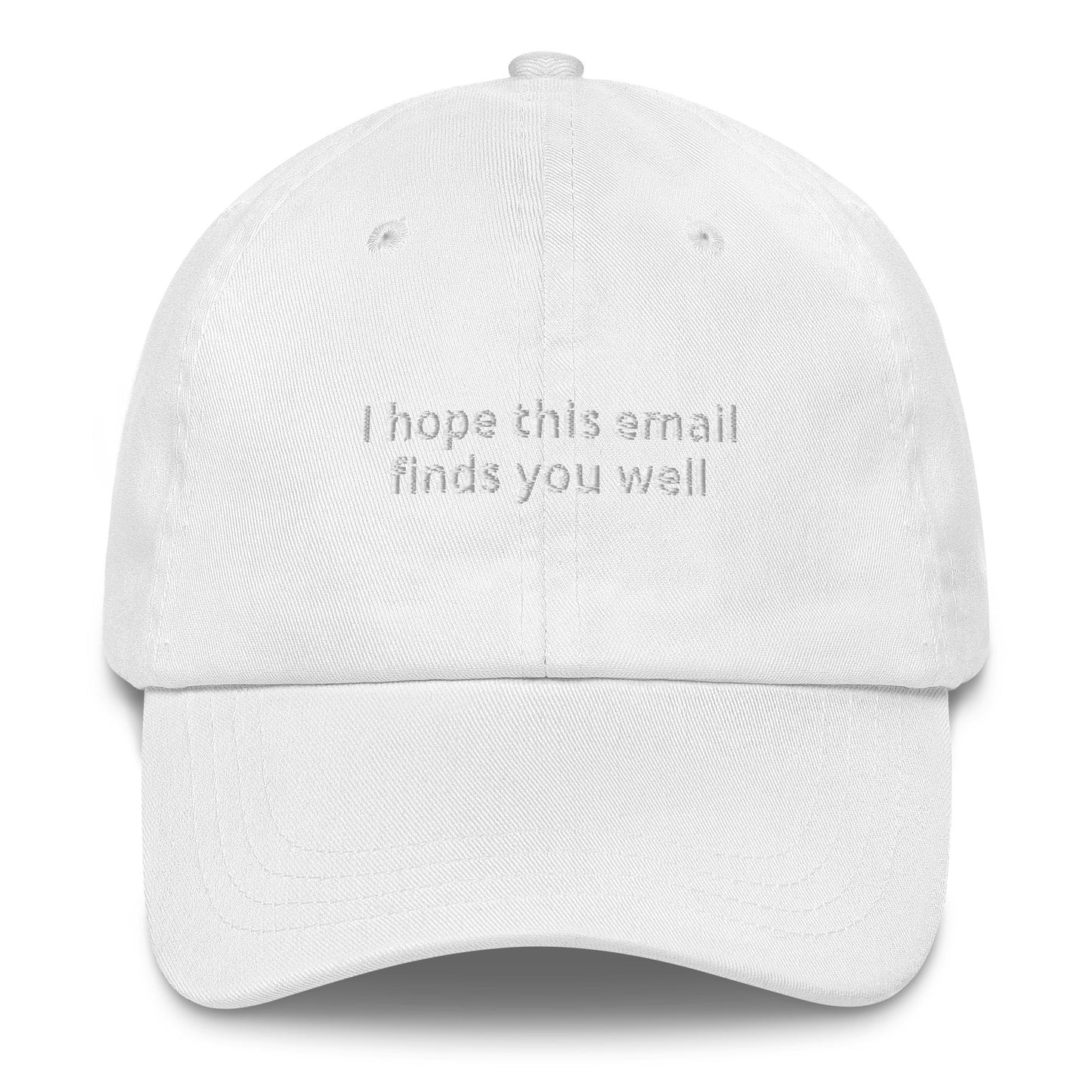 i hope this email finds you well hat